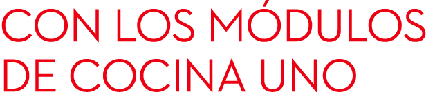 Con los m dulos de cocina UNO