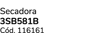 Secadora 3SB581B C d. 116161