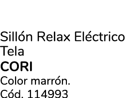 Sill n Relax El ctrico Tela CORI Color marr n. C d. 114993