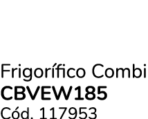 Frigor fico Combi CBVEW185 C d. 117953 