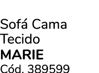 Sof Cama Tecido MARIE C d. 389599