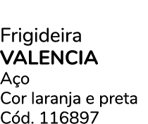 Frigideira valencia A o Cor laranja e preta C d. 116897