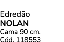 Edred o NOLAN Cama 90 cm. C d. 118553