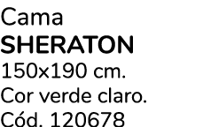 Cama SHERATON 150x190 cm. Cor verde claro. C d. 120678