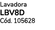 Lavadora lbv8d C d. 105628