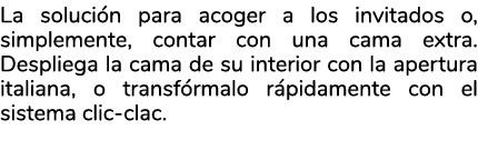 La soluci n para acoger a los invitados o, simplemente, contar con una cama extra. Despliega la cama de su interior c...