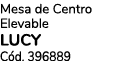 Mesa de Centro Elevable LUCY C d. 396889