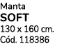 Manta SOFT 130 x 160 cm. C d. 118386