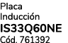 Placa Inducci n IS33Q60NE C d. 761392
