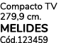 Compacto TV 279,9 cm. MELIDES C d.123459