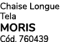 Chaise Longue Tela MORIS C d. 760439 