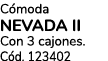 C moda NEVADA II Con 3 cajones.C d. 123402