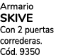 Armario SKIVE Con 2 puertas correderas. C d. 9350