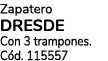 Zapatero DRESDE Con 3 trampones. C d. 115557