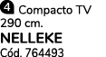   Compacto TV 290 cm. NELLEKE C d. 764493