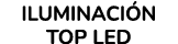 ILUMINACI N TOP LED