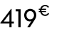 419 € 00