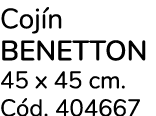 Coj n BENETTON 45 x 45 cm. C d. 404667