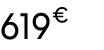 619 € 00
