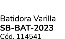 Batidora Varilla SB BAT 2023 C d. 114541