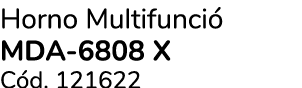 Horno Multifunci MDA 6808 X C d. 121622