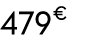 479 € 90