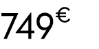 749 € 00