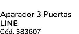 Aparador 3 Puertas LINE C d. 383607