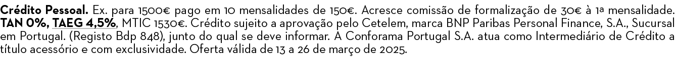 Cr dito Pessoal. Ex. para 1500€ pago em 10 mensalidades de 150€. Acresce comiss o de formaliza o de 30€   1ª mensali...