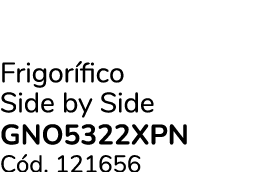 Frigor fico Side by Side GNO5322XPN C d. 121656
