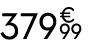 379 € 99
