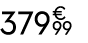 379 € 99