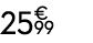 25 € 99