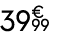 39 € 99
