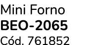 Mini Forno BEO 2065 C d. 761852
