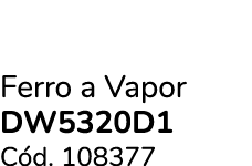 Ferro a Vapor DW5320D1 C d. 108377