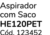 Aspirador com Saco HE120PET C d. 123452 