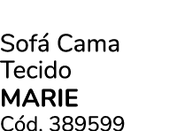 Sof Cama Tecido MARIE C d. 389599