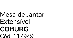 Mesa de Jantar Extens vel COBURG C d. 117949