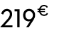 219 € 00