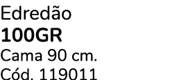 Edred o 100gr Cama 90 cm. C d. 119011