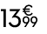 13 € 99