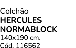 Colch o HERCULES NORMABLOCK 140x190 cm. C d. 116562