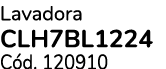 Lavadora CLH7BL1224 C d. 120910 