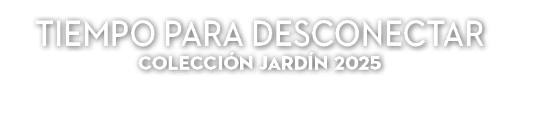 TIEMPO PARA desconectar COLECCI N JARD N 2025 