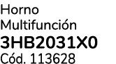 Horno Multifunci n 3HB2031X0 C d. 113628