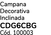 Campana Decorativa Inclinada CDG6CBG C d. 100003