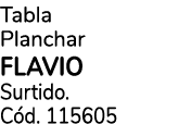 Tabla Planchar FLAVIO Surtido. C d. 115605