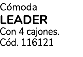 C moda LEADER Con 4 cajones. C d. 116121