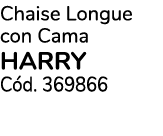 Chaise Longue con Cama HARRY C d. 369866
